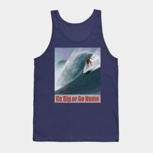 Go Big or Go Home Tank Top